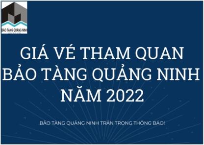Giá vé tham quan Bảo tàng Quảng Ninh năm 2022